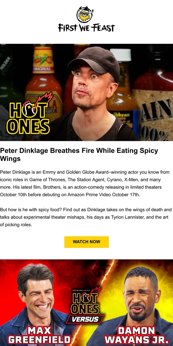 Email from First We Feast. Peter Dinklage Breathes Fire While Eating Spicy Wings