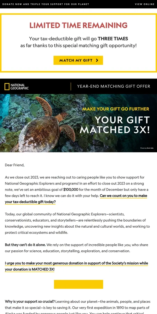 Email from National Geographic. SPECIAL MATCH: Give today to make 3X the impact!