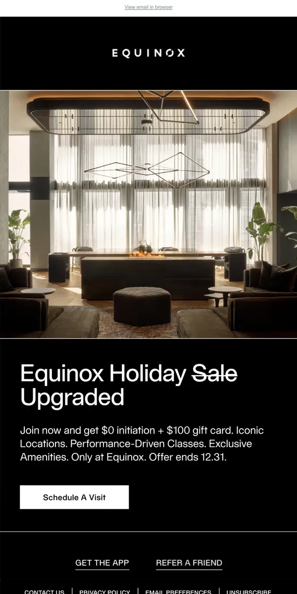 Email from Equinox. Equinox Holiday Upgraded: Get $0 Initiation + $100 gift card.