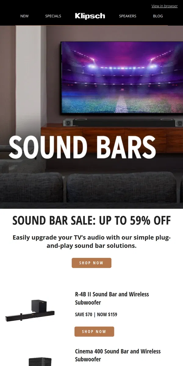 Email from Klipsch. CINEMA-QUALITY HOME THEATER | Shop Our Sound Bar Sale