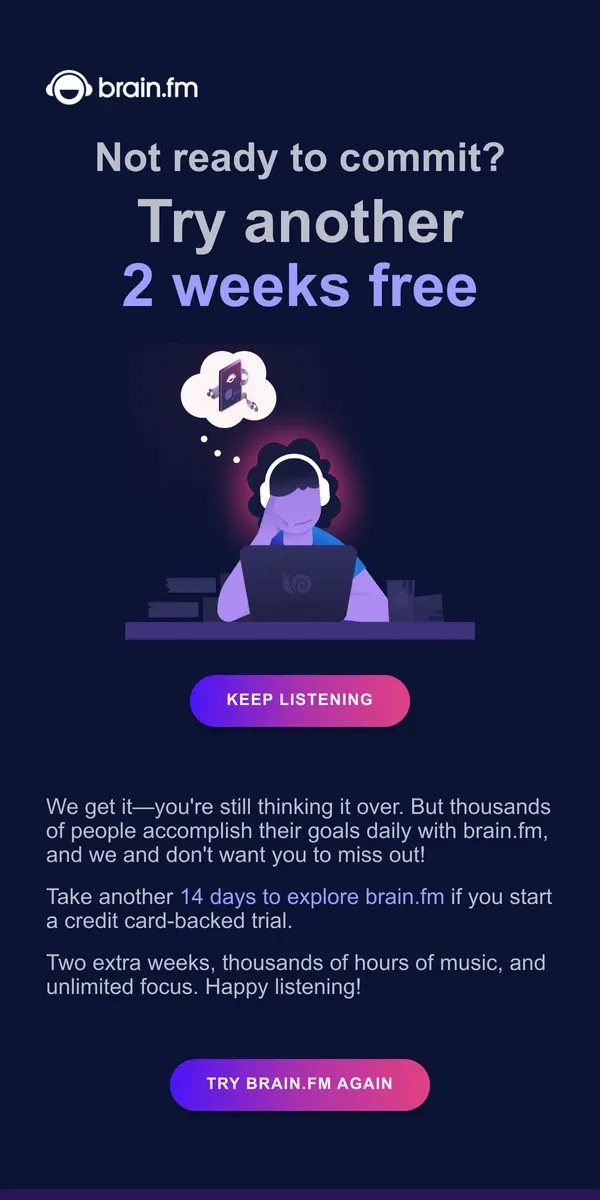 Email from Brain.fm. Need more time with? Take 14 days!