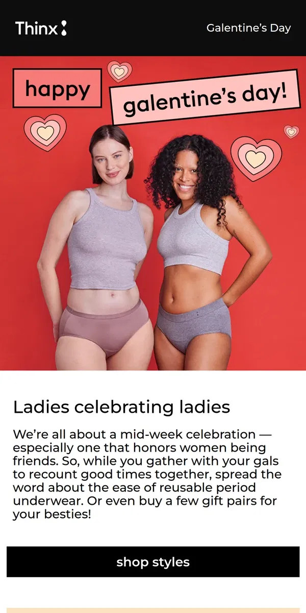 Email from Thinx. Galentine’s is here!