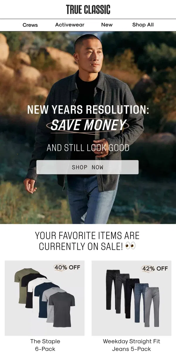 Email from True Classic. Save money AND look good?