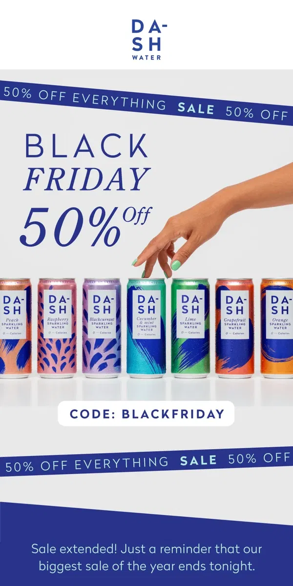 Email from DASH Water. ⚠️We’ve extended our Black Friday deal!