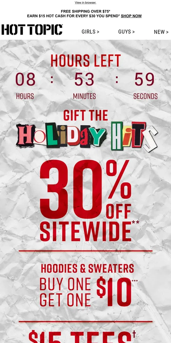 Email from Hot Topic. HOURS LEFT ⌚ $15 select tees, 30% Off sitewide & BOGO $10 hoodies