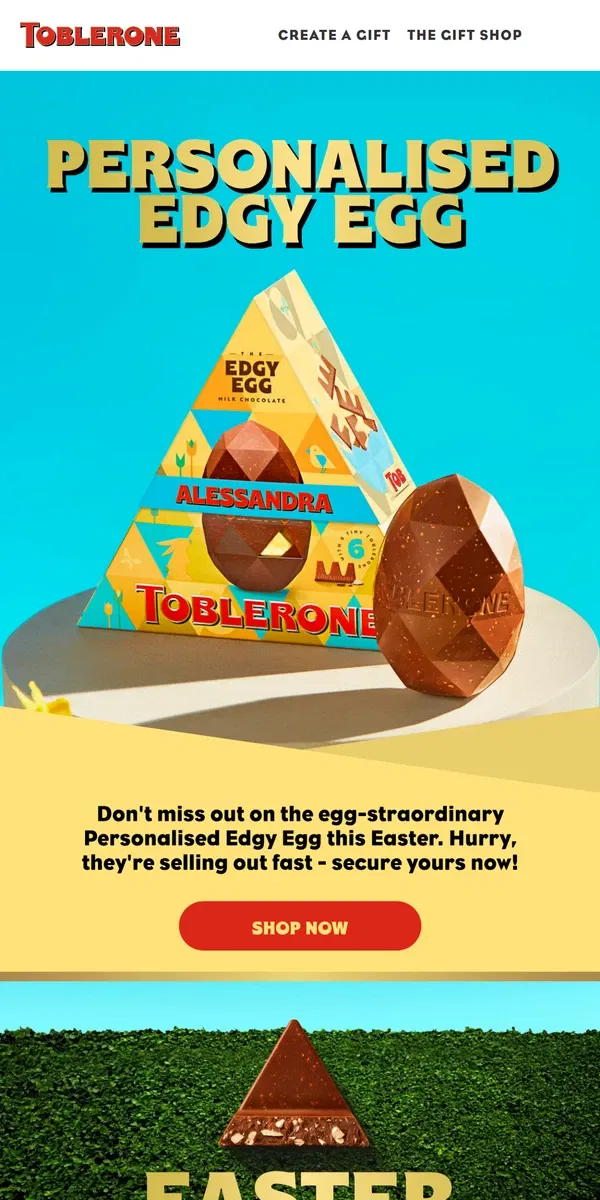 Email from Toblerone. Make this Easter egg-straordinary