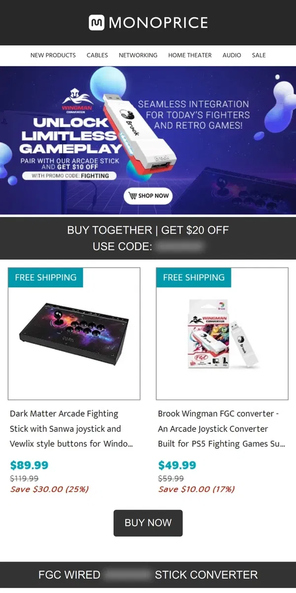 Email from Monoprice. Buy Together, Save $20 | Wingman FGC Arcade Joystick Converter + Dark Matter Arcade Fighting Stick