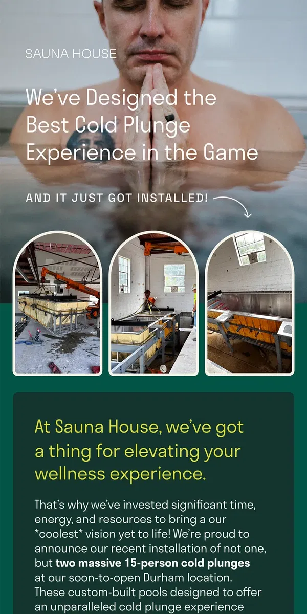 Email from Sauna House. Designing the ultimate cold plunge experience.