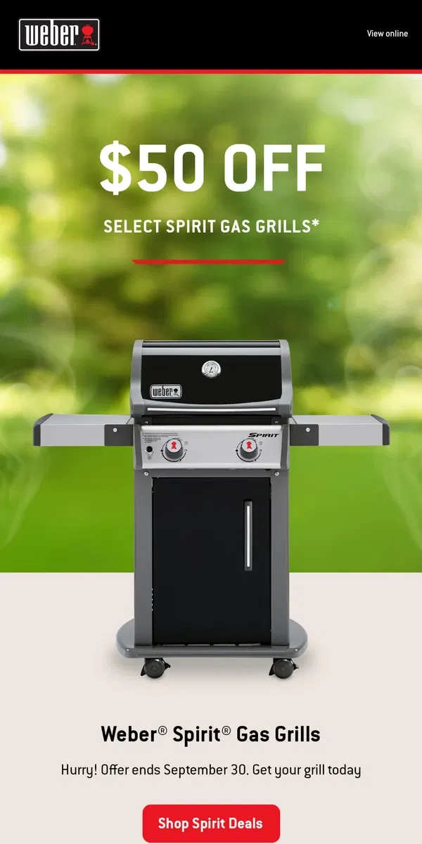 Email from Weber. Ends soon! $50 off select Spirit gas grills