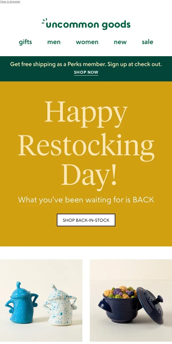 Email from Uncommon Goods. Alert! Alert! We’re restocking your favorites.