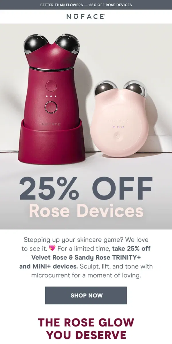 Email from NuFACE. Better than flowers 🌹 Gift yourself 25% off!