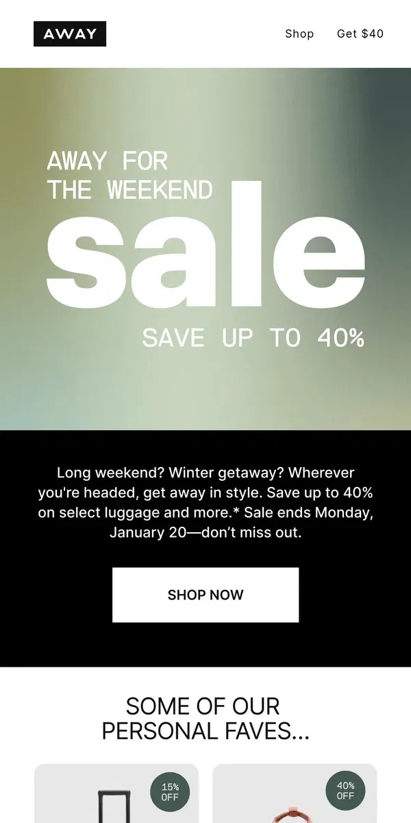 Email from Away. Our top sale picks: up to 40% off