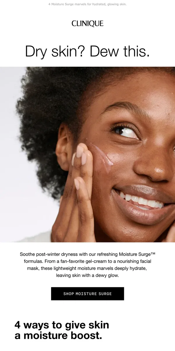 Email from Clinique. Dry skin? Smooth on our fast-acting hydrators.