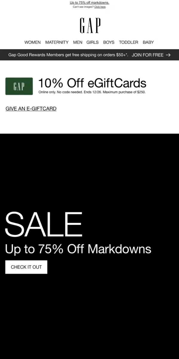 Email from GAP. Up to 75% OFF markdowns + 10% off eGiftCards > SALE IS ON