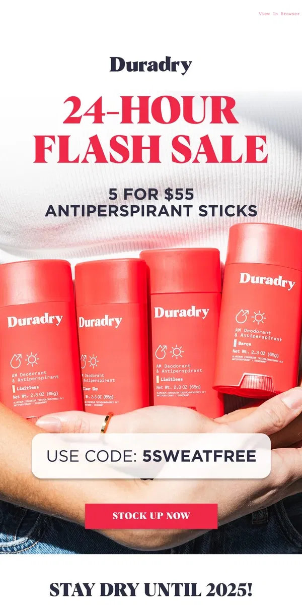 Email from Duradry. 24 Hours Only: 5 for $55 👉Antiperspirant Sticks