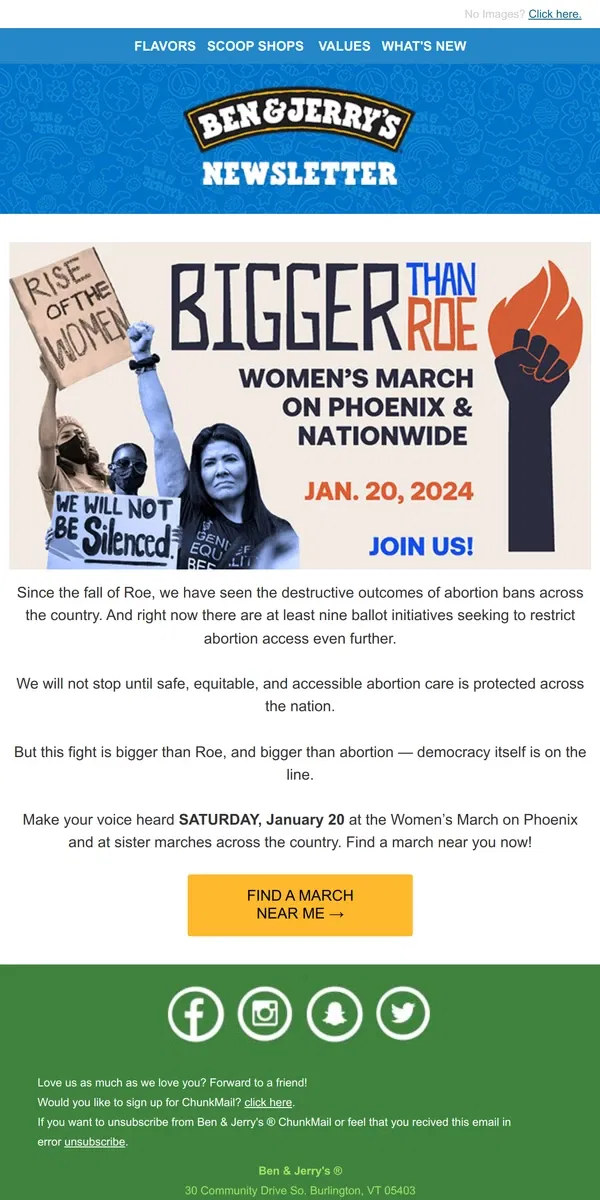 Email from Ben & Jerry's. BIGGER THAN ROE. March for Justice Tomorrow!