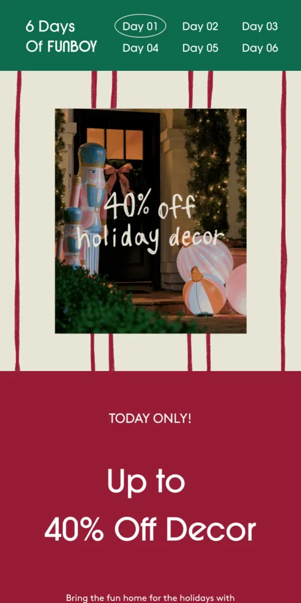 Email from FUNBOY. Unwrap up to 40% off holiday decor 🎁