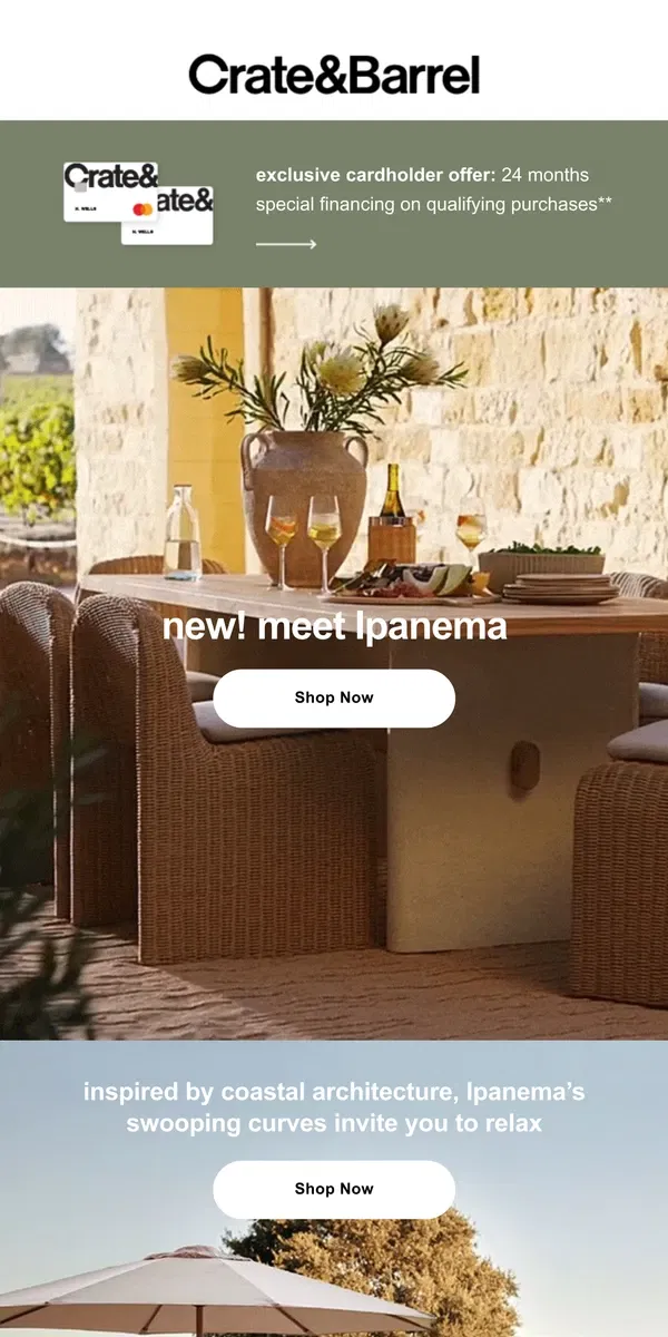 Email from Crate & Barrel. NEW! Meet Ipanema, our latest outdoor collection →