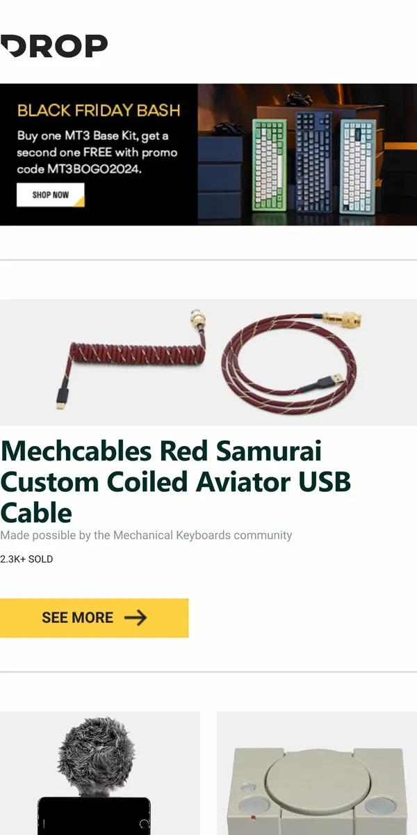 Email from Drop. Mechcables Red Samurai Custom Coiled Aviator USB Cable, CAD Audio PM3100 PodMaster Run-n-Gun Microphone, MMi Keycaps Retro Gaming Console Artisan Keycap and more...