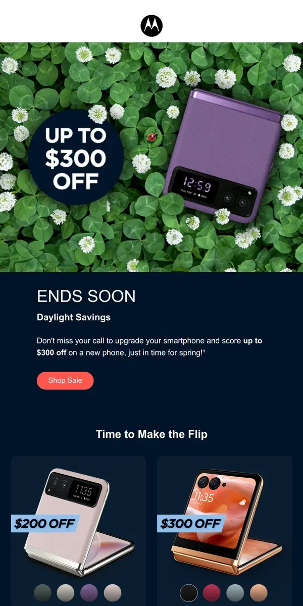 Email from Motorola. UP TO $300 OFF for Daylight Savings 🌞