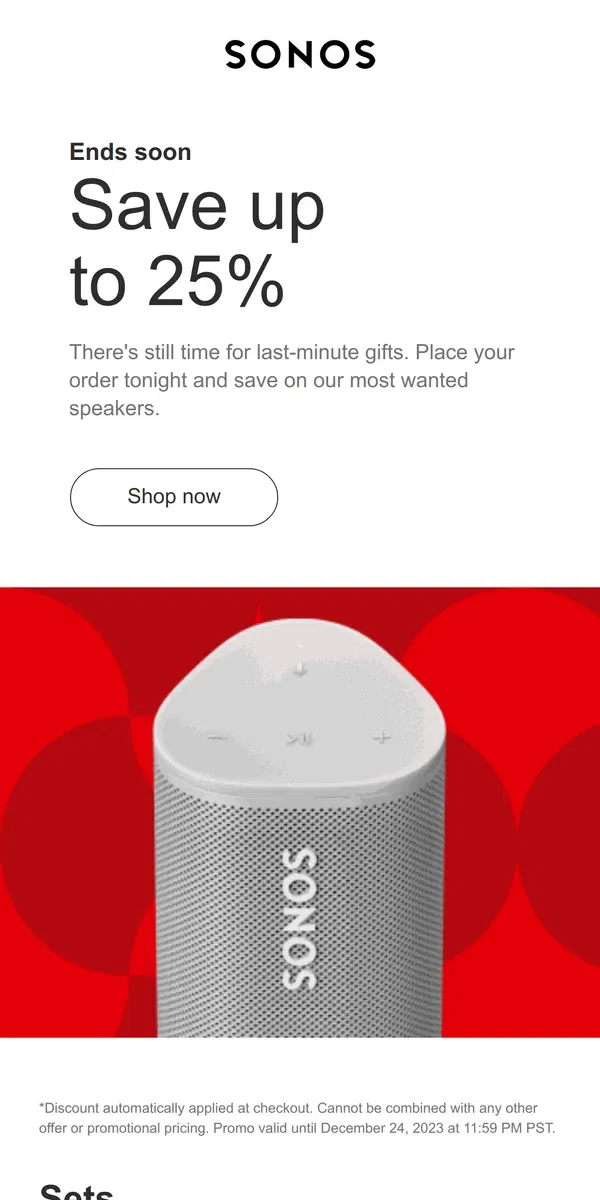 Email from Sonos. Last chance to save 25%