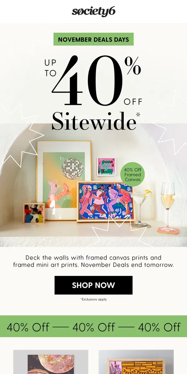 Email from Society6. Deck The Walls: 40% Off Canvas & Mini Art Prints