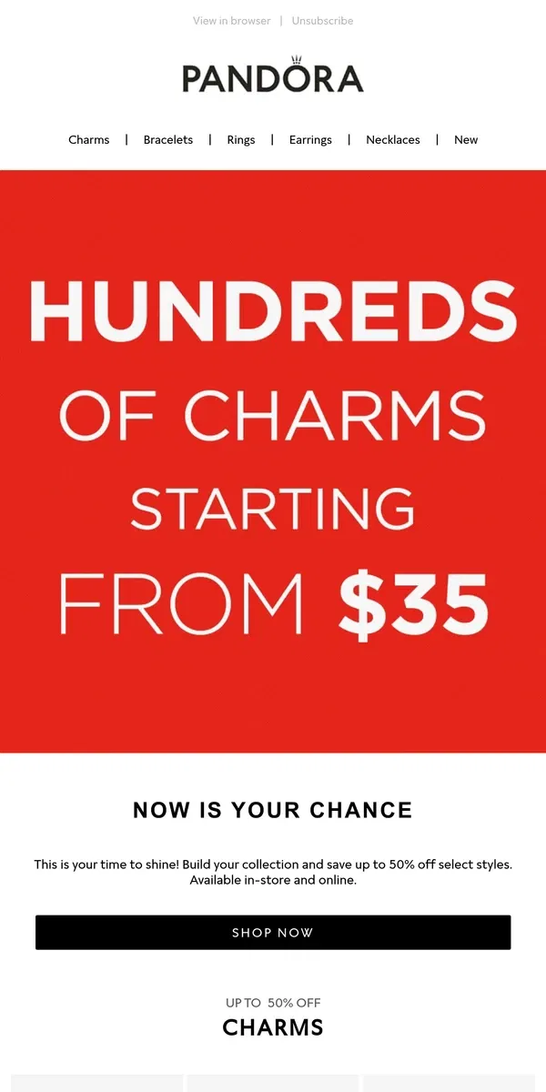 Email from Pandora Jewelry. Hundreds of charms from $35! On sale now.