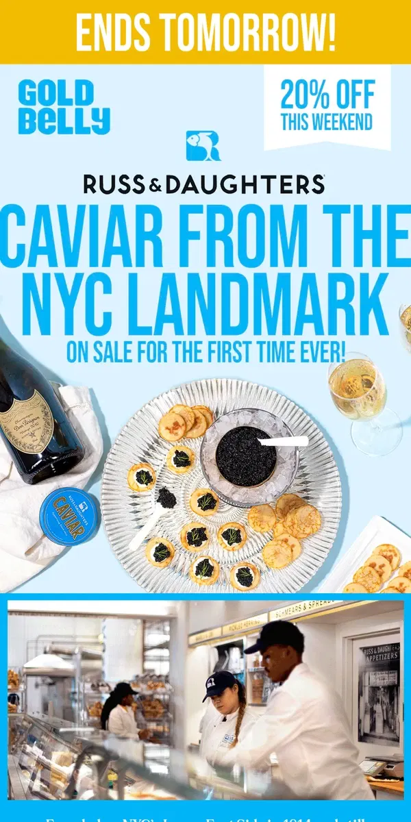 Email from Goldbelly. FINAL HOURS! Russ & Daughters’ Caviar On Sale!