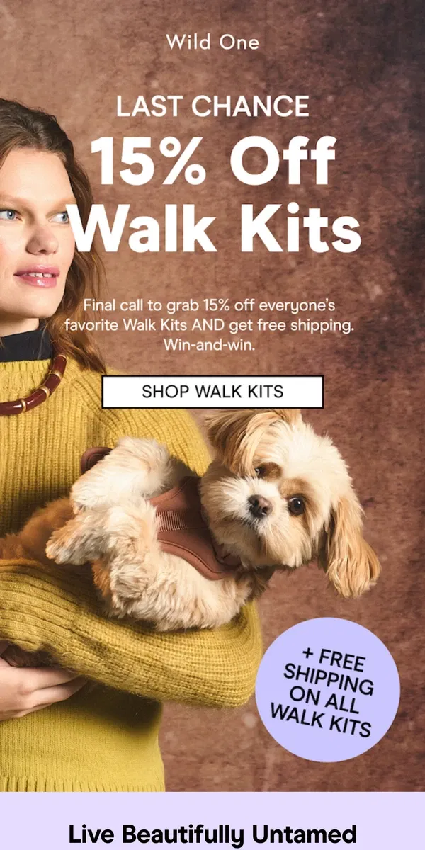 Email from Wild One. ENDS TONIGHT: 15% Off Walk Kits