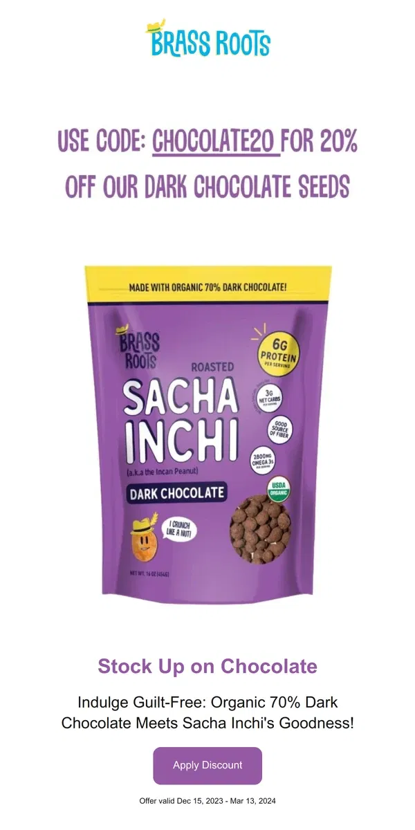 Email from Brass Roots. 🍫🌰 Dark Chocolate Covered Sacha Inchi, the Perfect Blend of Indulgence and Nutrition!