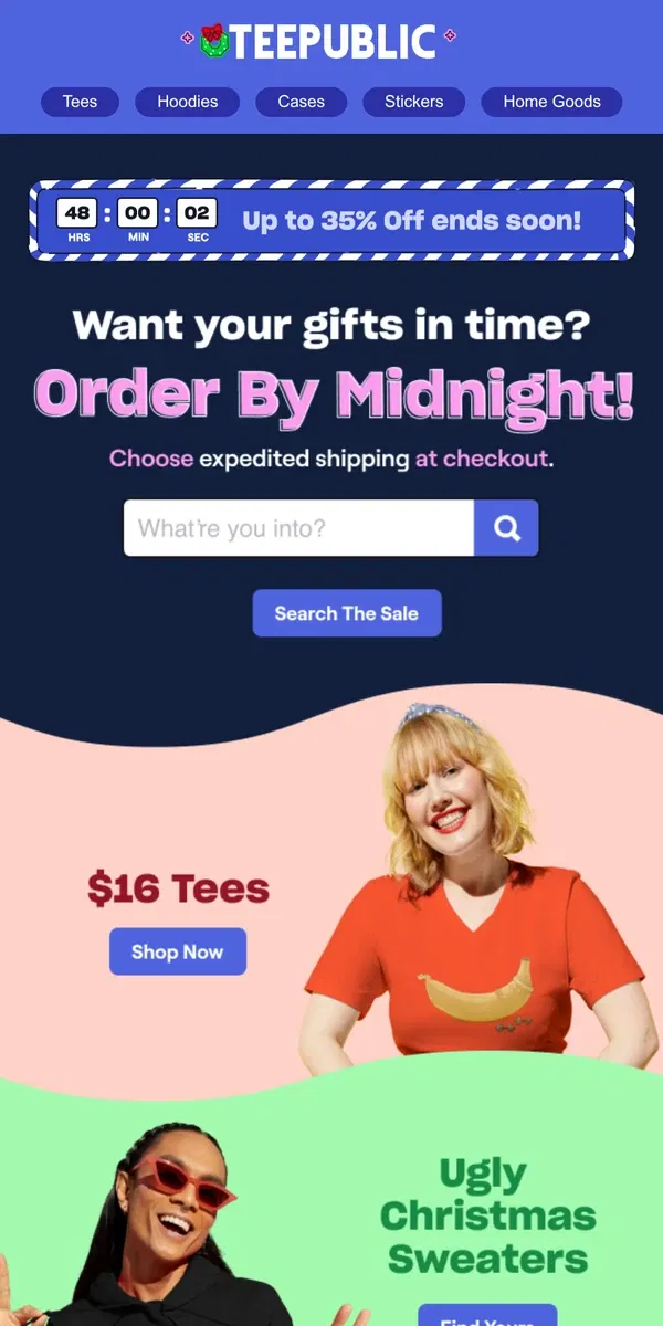 Email from TeePublic. For last-minute gifts ($16 tees!!) choose *expedited* before midnight.