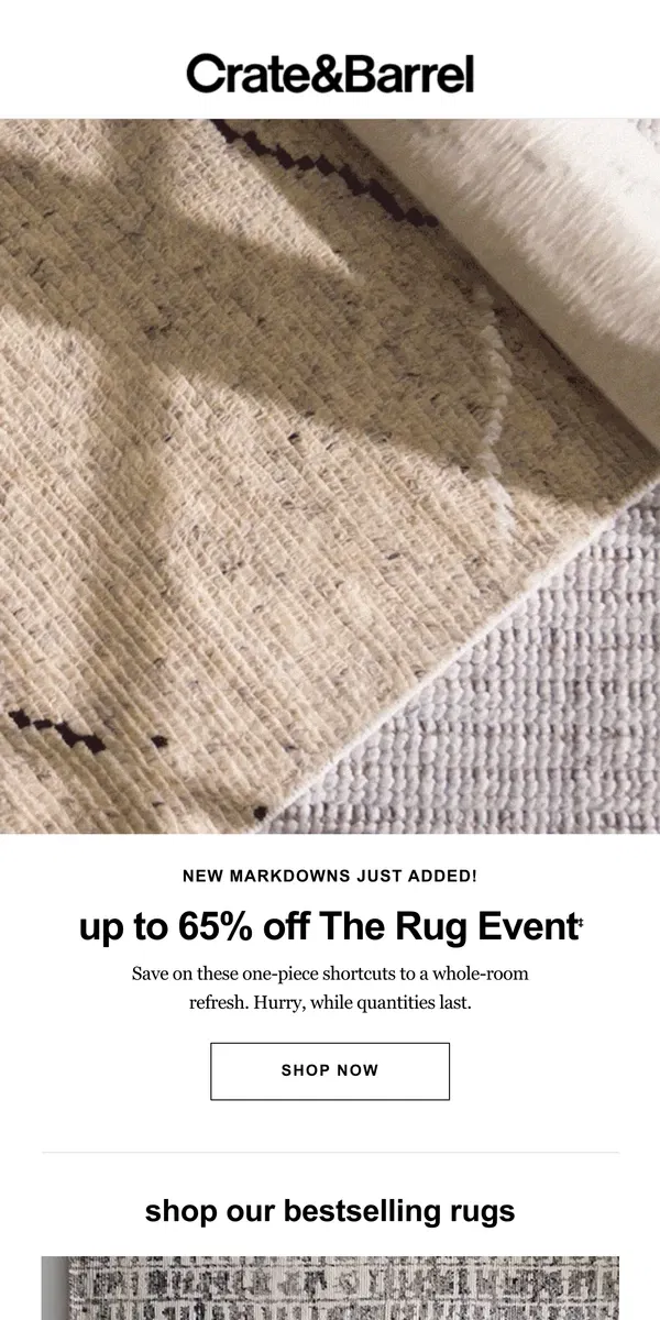 Email from Crate & Barrel. NEW ITEMS ADDED! Shop up to 65% off select rugs →