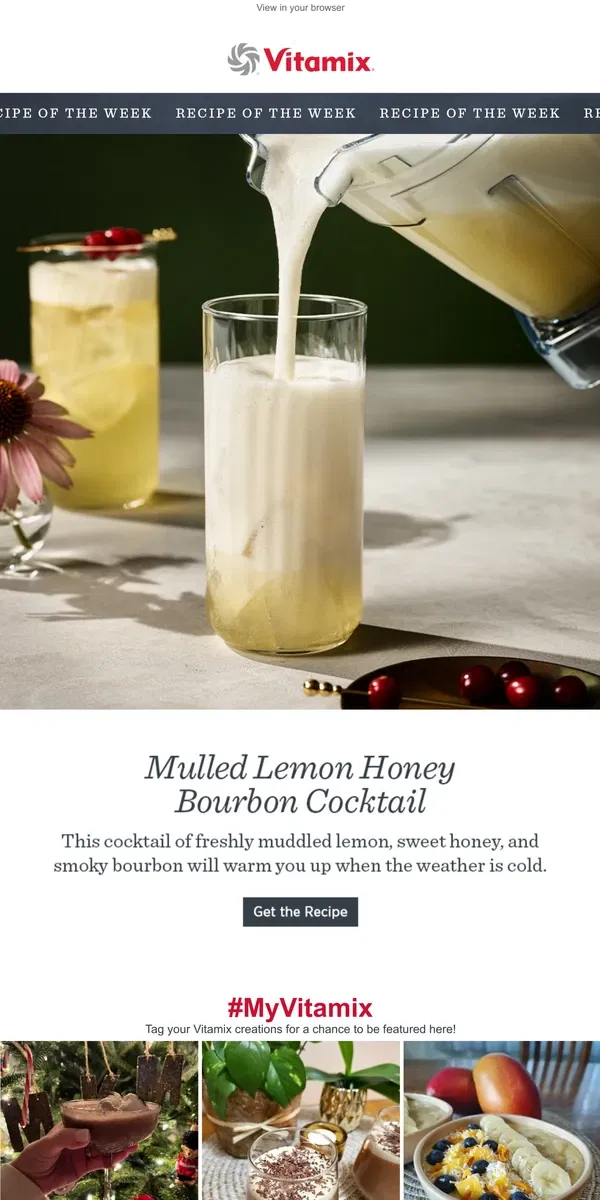 Email from Vitamix. Recipe of the Week: Mulled Lemon Honey Bourbon Cocktail