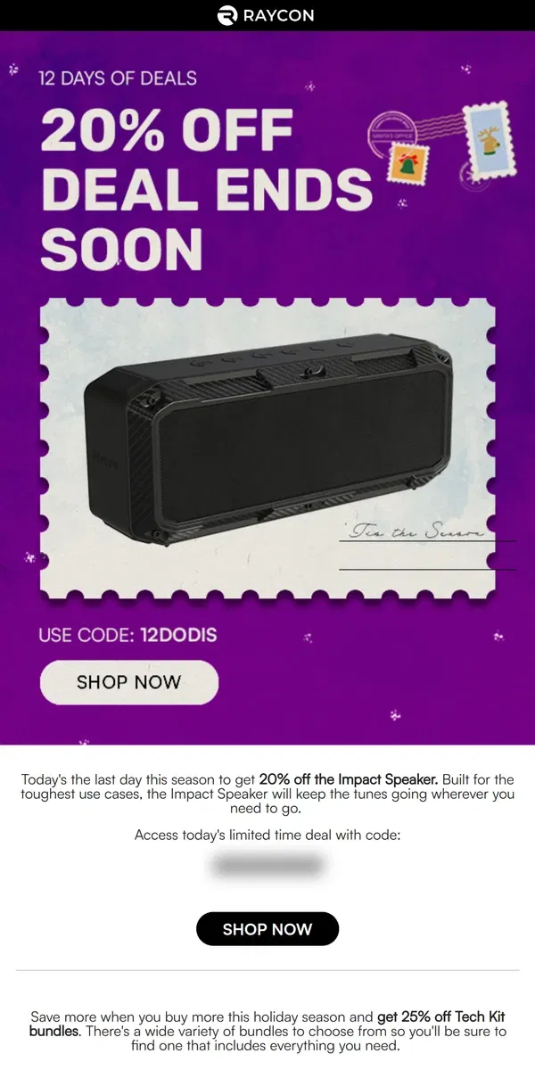 Email from Raycon. 20% off the Impact Speaker ends today