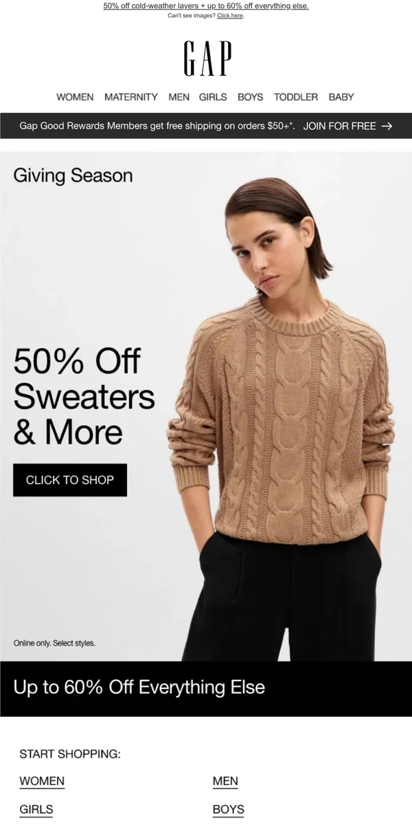 Email from GAP. FIFTY PERCENT OFF sweaters | Up to sixty percent off EVERYTHING ELSE