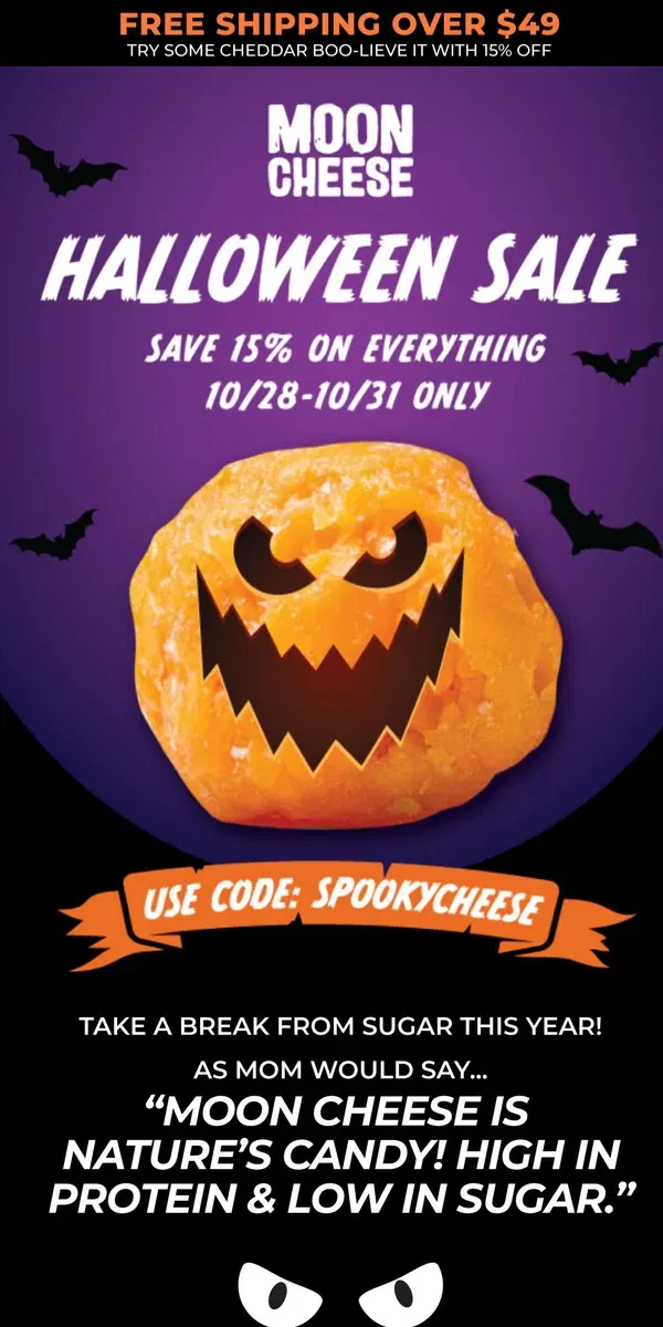 Email from Moon Cheese. 👻 Save 15% on 🧀 Cheddar BOO-lieve It + all varieties thru 10/31