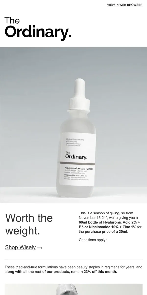 Email from The Ordinary. For you: Hyaluronic Acid 2% + B5 or Niacinamide 10% + Zinc 1%.