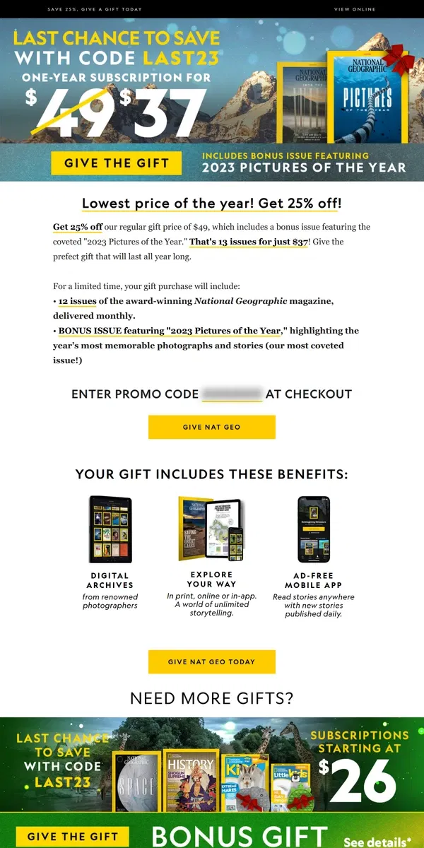 Email from National Geographic. 25% SAVINGS IS BACK! It's not too late to give Nat Geo. Includes kids' titles too!