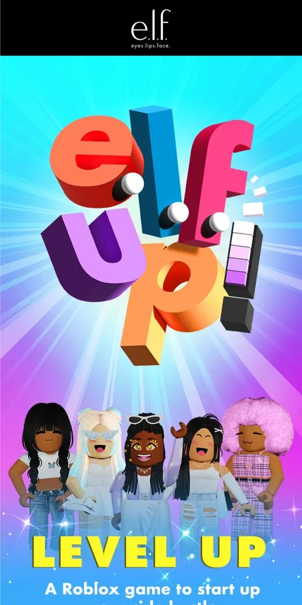 Email from e.l.f.. e.l.f. UP! A Roblox game to start your side hustle.