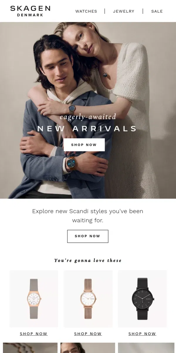 Email from Skagen. our most-anticipated new arrivals are in.