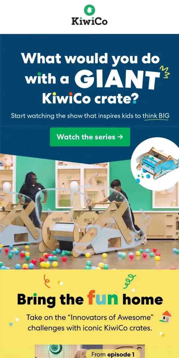 Email from KiwiCo. Inspire your kids to think BIG 🤯