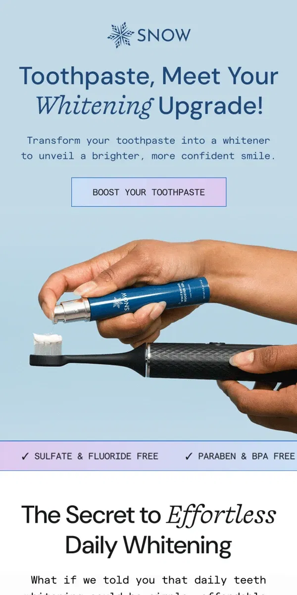 Email from Snow Teeth Whitening. Toothpaste, meet your whitening upgrade!