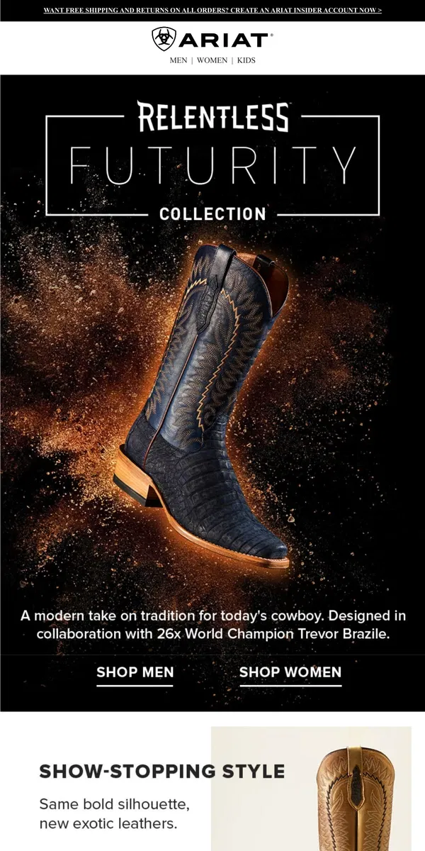 Email from Ariat. New Exotics! Bold Styles, Premium Leathers