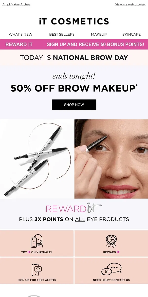 Email from IT Cosmetics. 50% Off Brow Makeup for National Brow Day