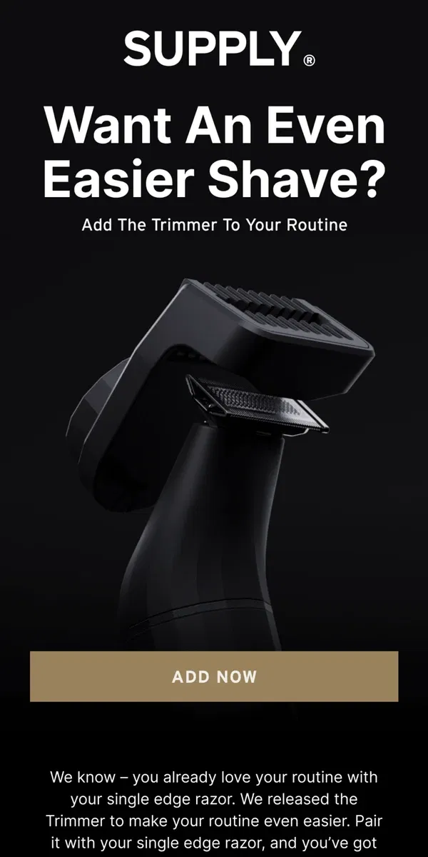 Email from Supply. Have A Great Shave? Make It Even BETTER.