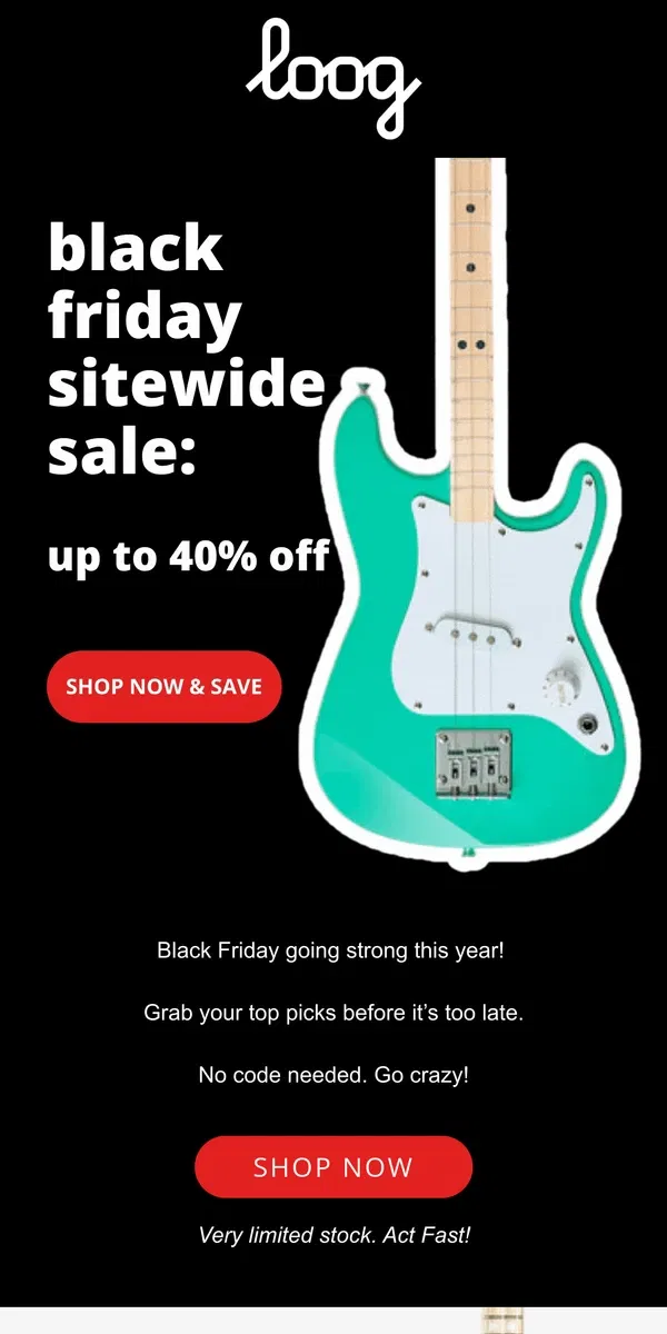 Email from Loog Guitars. Limited stock 🔥 Grab your Black Friday deals now