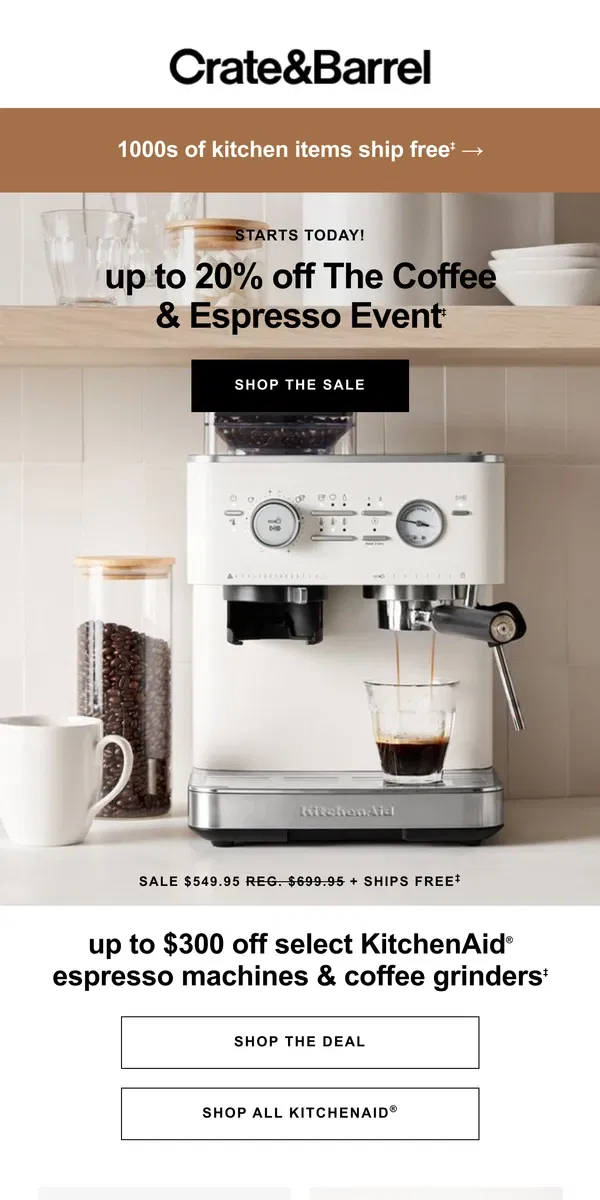 Email from Crate & Barrel. STARTS NOW | Our once-a-year Coffee & Espresso event →