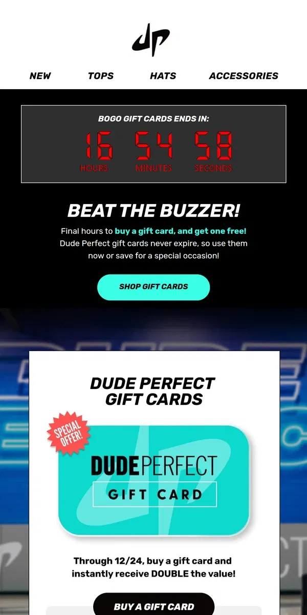 Email from Dude Perfect. ENDS TONIGHT: BOGO Gift Cards!