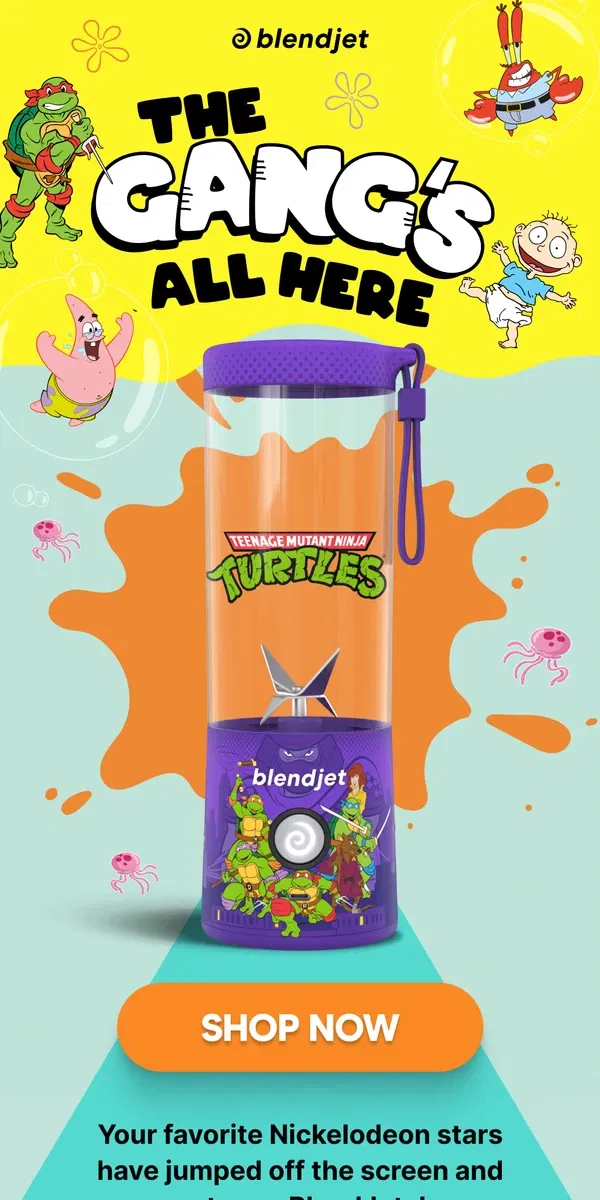 Email from BlendJet. Nickelodeon obsessed?