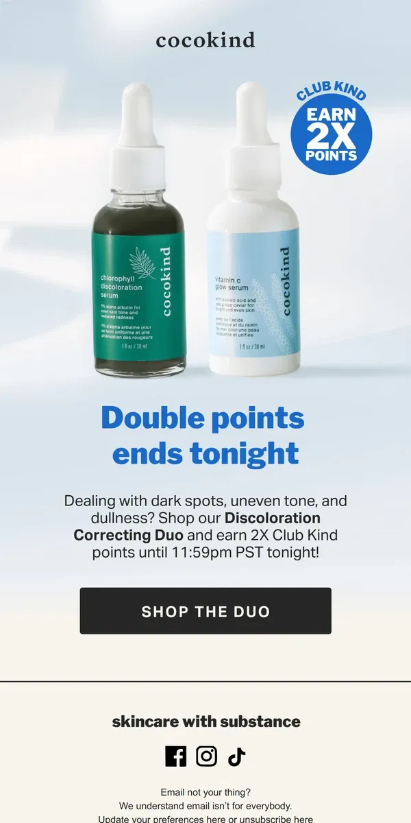 Email from cocokind. Last chance for double points!